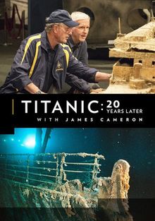 Титаник: 20 лет спустя с Джеймсом Кэмероном, 2017