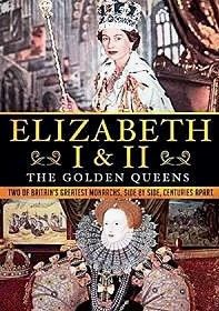 Елизавета I и Елизавета II: Золотые королевы, 2020