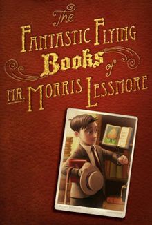 Фантастические летающие книги мистера Морриса Лессмора, 2011