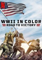 Вторая мировая война в цвете: дорога к победе